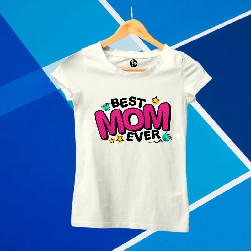 Best Mom Ever T-Shirt for Women