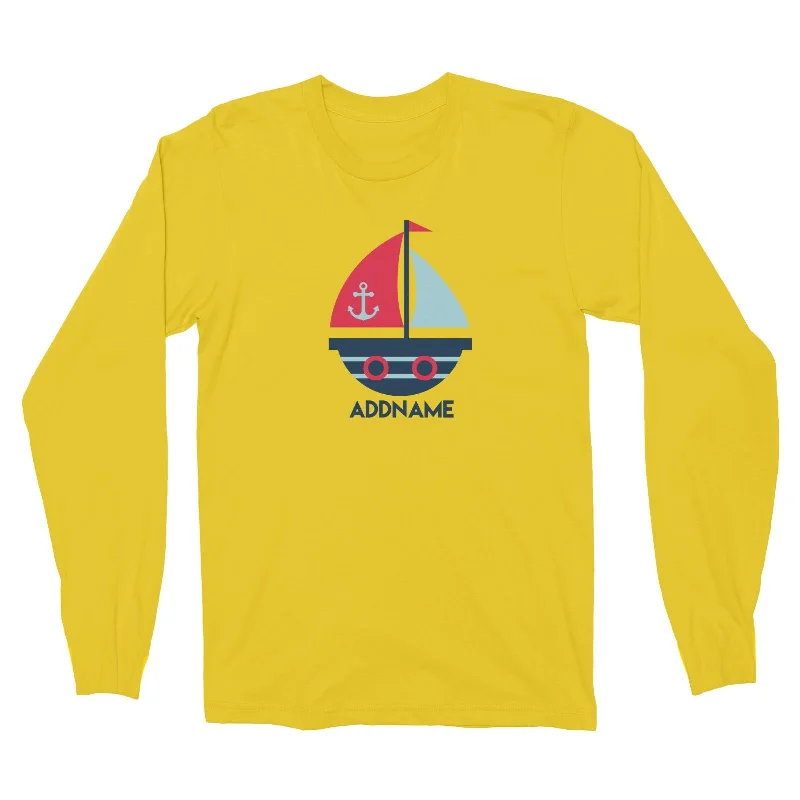 Sailor Boat Addname Long Sleeve Unisex T-Shirt  Matching Family Personalizable Designs