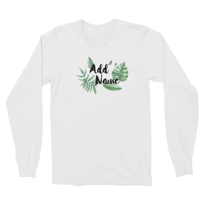 Tropical Leaves Addname Long Sleeve Unisex T-Shirt Basic Matching Family